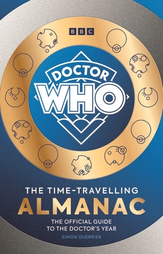 Book cover of Doctor Who: The Time-Travelling Almanac by Simon Guerrier