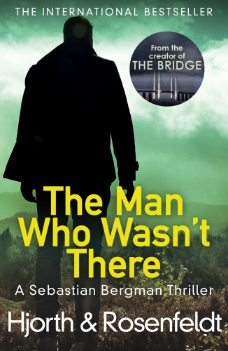 Book cover of The Man Who Wasn't There by Michael Hjorth, Hans Rosenfeldt