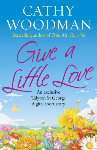 Book cover of Give a Little Love by Cathy Woodman
