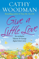 Book cover of Give a Little Love by Cathy Woodman