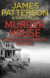 Book cover of Murder House: Part One by James Patterson