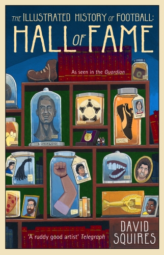 Book cover of The Illustrated History of Football by David Squires