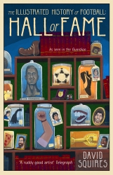 Book cover of The Illustrated History of Football by David Squires