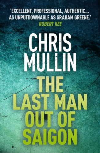 Book cover of The Last Man Out of Saigon by Chris Mullin
