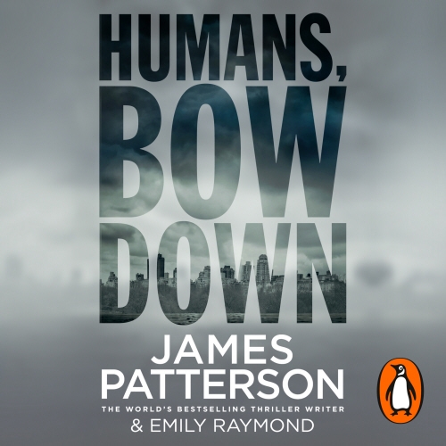 Book cover of Humans, Bow Down by James Patterson