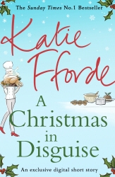 Book cover of A Christmas in Disguise (A romantic short story perfect for Christmas) by Katie Fforde
