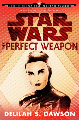 Book cover of Star Wars: The Perfect Weapon (Short Story) by Delilah S. Dawson