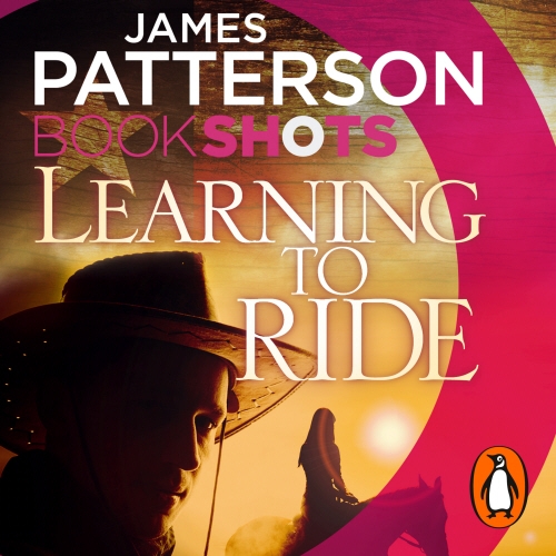 Book cover of Learning to Ride by James Patterson, Erin Knightly
