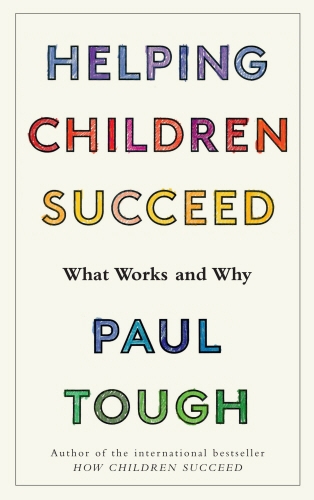 Book cover of Helping Children Succeed by Paul Tough