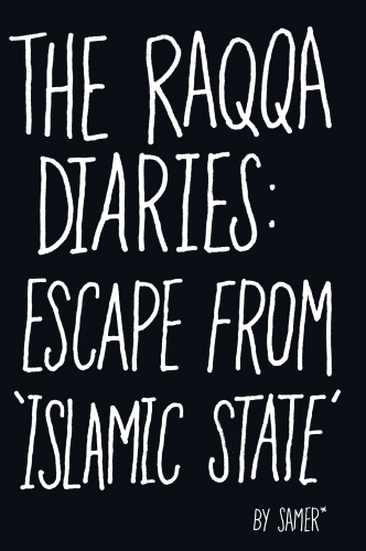 Book cover of The Raqqa Diaries by Samer