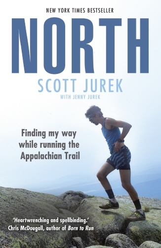 Book cover of North: Finding My Way While Running the Appalachian Trail by Scott Jurek