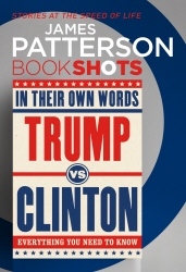 Book cover of Trump vs. Clinton: In Their Own Words by James Patterson