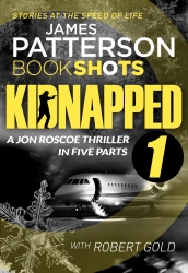 Book cover of Kidnapped - Part 1 by James Patterson