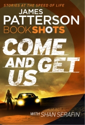 Book cover of Come and Get Us by James Patterson