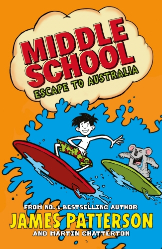 Book cover of Middle School: Escape to Australia by James Patterson