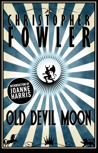 Book cover of Old Devil Moon by Christopher Fowler