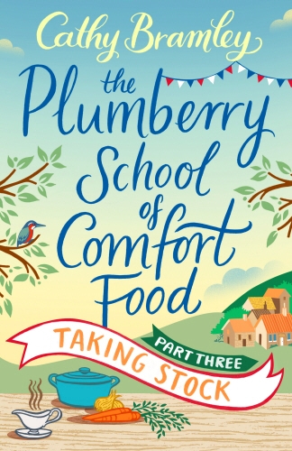 Book cover of The Plumberry School of Comfort Food - Part Three by Cathy Bramley