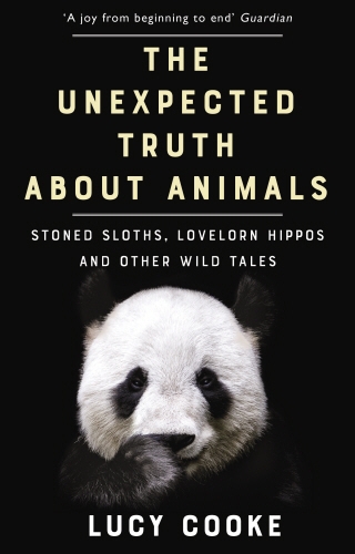 Book cover of The Unexpected Truth About Animals by Lucy Cooke