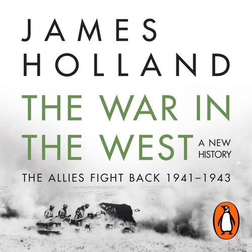 Book cover of The War in the West: A New History by James Holland