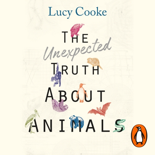 Book cover of The Unexpected Truth About Animals by Lucy Cooke