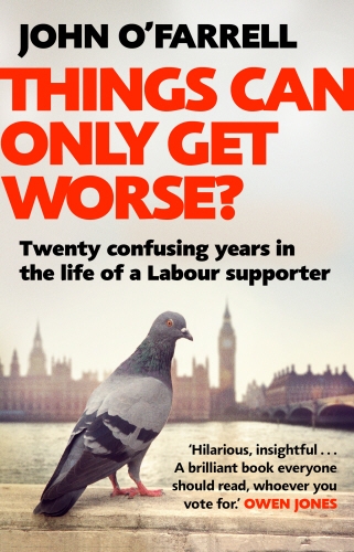 Book cover of Things Can Only Get Worse? by John O'Farrell