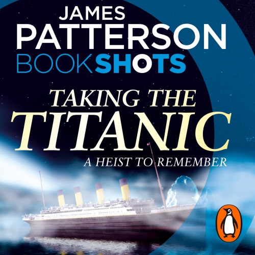 Book cover of Taking the Titanic by James Patterson