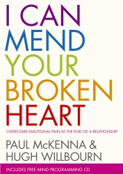 Book cover of I Can Mend Your Broken Heart by Paul McKenna, Hugh Willbourn