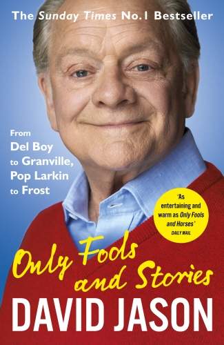 Book cover of Only Fools and Stories by David Jason