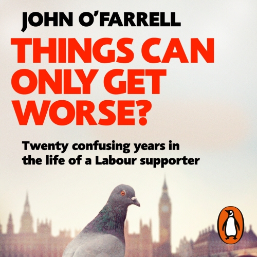 Book cover of Things Can Only Get Worse? by John O'Farrell