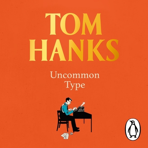 Book cover of Uncommon Type by Tom Hanks