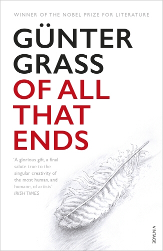 Book cover of Of All That Ends by Günter Grass