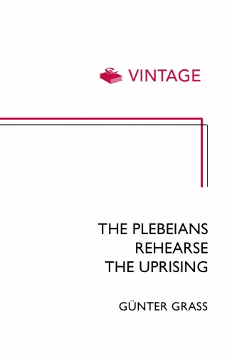 Book cover of The Plebeians Rehearse the Uprising by Günter Grass