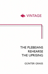 Book cover of The Plebeians Rehearse the Uprising by Günter Grass
