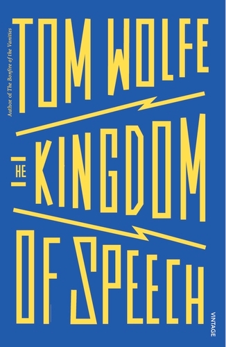 Book cover of The Kingdom of Speech by Tom Wolfe