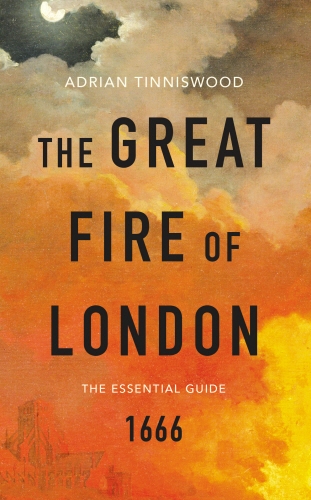 Book cover of The Great Fire of London by Adrian Tinniswood
