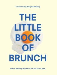 Book cover of The Little Book of Brunch by Sophie Missing, Caroline Craig