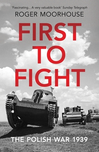 Book cover of First to Fight by Roger Moorhouse