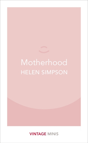 Book cover of Motherhood by Helen Simpson