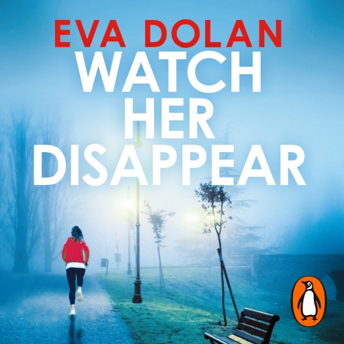 Book cover of Watch Her Disappear by Eva Dolan