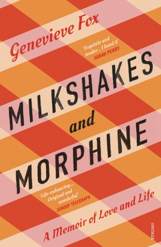 Book cover of Milkshakes and Morphine by Genevieve Fox