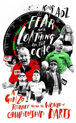 Book cover of Fear and Loathing on the Oche by King ADZ