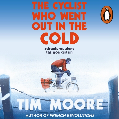 Book cover of The Cyclist Who Went Out in the Cold by Tim Moore