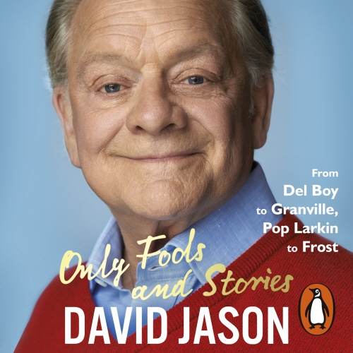 Book cover of Only Fools and Stories by David Jason
