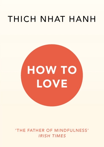 Book cover of How To Love by Thich Nhat Hanh