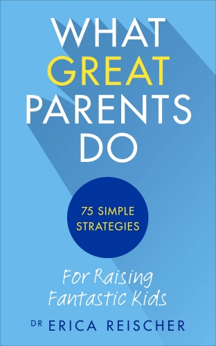 Book cover of What Great Parents Do by Erica Reischer