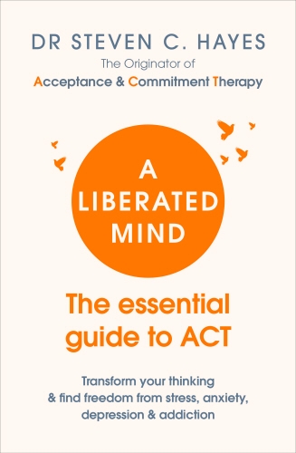 Book cover of A Liberated Mind by Steven Hayes