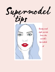 Book cover of Supermodel Tips by Carly Hobbs