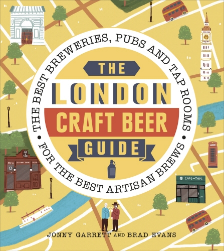 Book cover of The London Craft Beer Guide by Jonny Garrett, Brad Evans