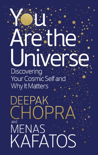 Book cover of You Are the Universe by Deepak Chopra, Menas Kafatos
