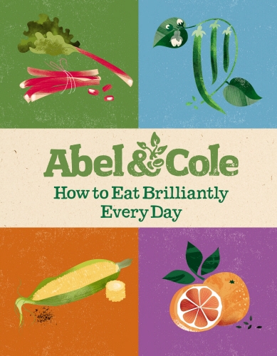 Book cover of How to Eat Brilliantly Every Day by Abel & Cole Limited